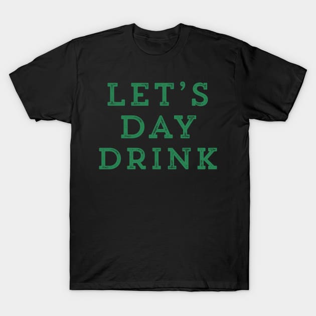 Let’s Day Drink T-Shirt by chrissyloo